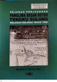 Image of Sejarah Perjuangan Panglima Besar Reteh Tengku Sulung Melawan Belanda Tahun 1858
