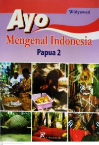 Image of Papua 2 : Ayo Mengenal Indonesia