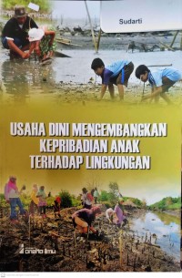 Image of Usaha Dini Mengembangkan Kepribadian Anak Terhadap Lingkungan