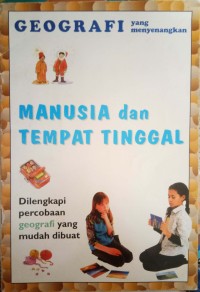 Image of Manusia dan Tempat Tinggal : Geografi yang menyenangkan