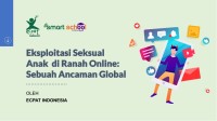 Image of Eksploitasi Seksual Anak di Ranah Online : Sebuah Ancaman Global