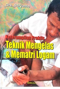 Image of Keterampilan Praktis Teknis Mengelas & Mematri Logam