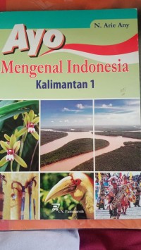 Image of Ayo Mengenal Indonesia Kalimantan 1