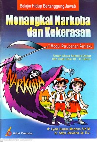 Image of Menangkal Narkoba dan Kekerasan : Belajar Hidup Bertanggung Jawab