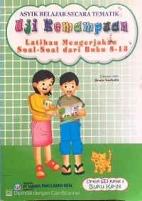 Image of Uji Kemampuan : Asik Belajar Secara Tematik, Latihan Mengerjakan Soal - Soal Dari Buku 8-13. Untuk SD Kelas 3 Buku Ke-14