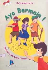 Image of Bermain Bersama Teman : Ayo Bermain. Seri Anak Indonesia