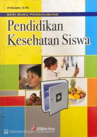 Image of Pendidikan Kesehatan Siswa : Seri Buku Penghubung
