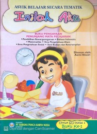 Image of Inilah Aku : Asyik Belajar Secara Tematik, Untuk SD Kelas 1 Buku Ke-1
