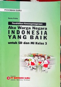 Image of Aku Warga Indonesia yang Baik untuk SD dan MI Kelas 3 : Pendidikan Kewarganegaraan