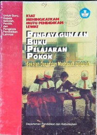 Image of Kiat Meningkatkan Mutu Pendidikan Lewat Pendayagunaan Buku Pelajaran Pokok Sekolah Dasar dan Madrasah Ibtidaiah