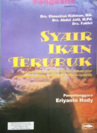 Image of Syair Ikan Terubuk : Tinjauan Teks, Peristiwa Kelisanan, dan Struktur Upaya-Upaya Dialog Dengan Teks Simbolik-Romantik