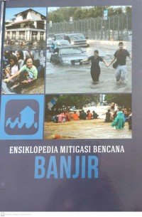 Image of Banjir : Ensiklopedia Mitigasi bencana