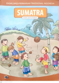 Image of Sumatra : Ensiklopedi Permainan Tradisional Indonesia