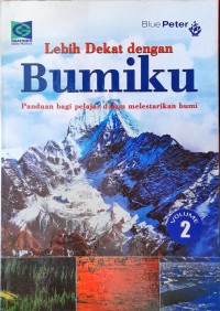 Image of Lebih Dekat dengan Bumiku : Panduan Bagi Pelajar dalam Melestarikan Bumi Volume 2