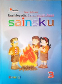 Image of Energi Sainsku 3 : Ensiklopedia Sains untuk Anak