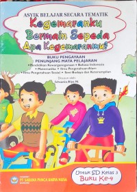 Image of Kegemaranku Bermain Sepeda Apa Kegemaranmu? : Asyik Belajar Secara Tematik untuk SD Kelas 3 Buku Ke-4