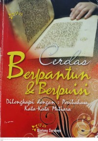 Image of Cerdas Berpantun dan Berpuisi Dilengkapi dengan: Pribahasa, Kata-Kata Mutiara