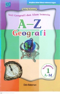 Image of A-Z Geografi Volume A-M : Seri Gografi dan Alam Semesta
