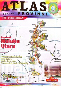 Image of Maluku Utara : ATLAS Tematik Provinsi Seri Pendidikan