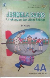 Image of Lingkungan dan Alam Sekitar 4 A: Jendela Sains