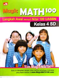 Image of Magic Math 100 Langkah Awal Meraih Nilai 100 UASBN Kelas 4 SD