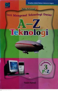 Image of Teknologi Volume 3 P-Z : Seri Mengenal Teknologi Dasar A-Z