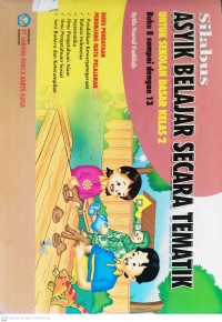 Image of Silabus Asyik Belajar Secara Tematik : untuk Sekolah Dasar Kelas 2, Buku 8 sampai dengan 13