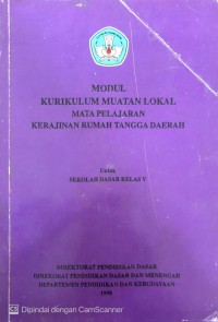 Image of Modul Kurikulum Muatan Lokal Mata Pelajaran Kerajinan Rumah Tangga Daerah, Untuk Sekolah Dasar Kelas V