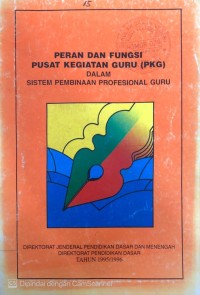 Image of Peran dan Fungsi Pusat Kegiatan Guru (PKG) Dalam Sistem Pembinaan Profesional Guru