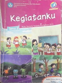 Image of Kegiatanku Tema 3 : Buku Tematik Terpadu Kurikulum 2013 Buku Siswa SD/MI Kelas I