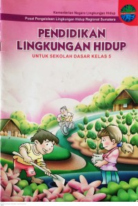 Image of Pendidikan Lingkungan Hidup untuk Sekolah Dasar Kelas 5