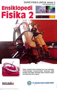 Image of Ensiklopedia Fisika 2 : Sains Fisika untuk Anak II