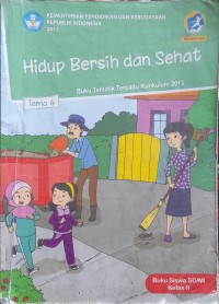 Image of Hidup Bersih dan Sehat Tema 4 : Buku Tematik Terpadu Kurukulum 2013 Buku Siswa SD/MI Kelas II