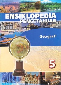 Image of Geografi 5 : Ensiklopedia Pengetahuan
