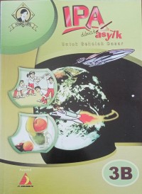 Image of IPA dibuat Asyik Untuk Sekolah Dasar 3B