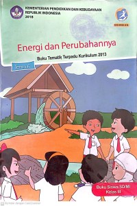 Image of Energi dan Perubahannya Tema 6 : Buku Tematik Terpadu Kurikulum 2013 Buku Siswa SD/Mi Kelas III