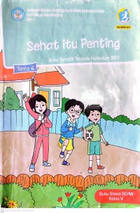 Image of Sehat itu Penting Tema 4 : Buku Tematik Terpadu Kurikulum 2013 Buku Siswa SD/MI Kelas V