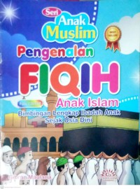 Image of Pengenalan Fiqih : Seri Anak Muslim : Bimbingan Lengkap Ibadah Anak Sejak Usia Dini